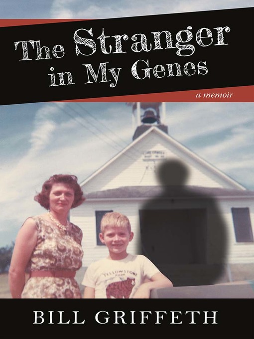 Title details for The Stranger in My Genes by Bill Griffeth - Available